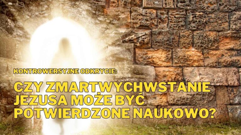 Kontrowersyjne Odkrycie: Czy Zmartwychwstanie Jezusa Może Być Potwierdzone Naukowo