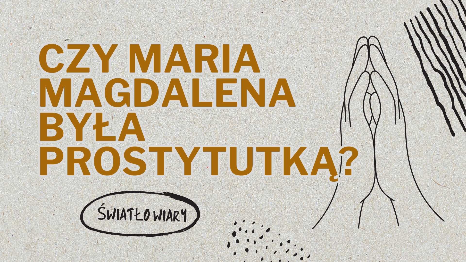 Czy Maria Magdalena była prostytutką?